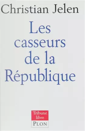 Couverture du produit · Les casseurs de la République