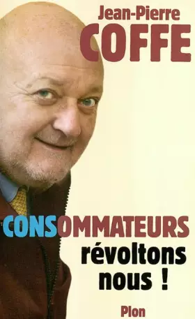 Couverture du produit · Consommateurs, révoltons-nous
