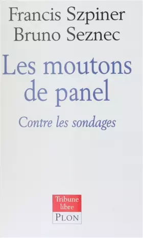 Couverture du produit · LES MOUTONS DE PANEL. Contre les sondages