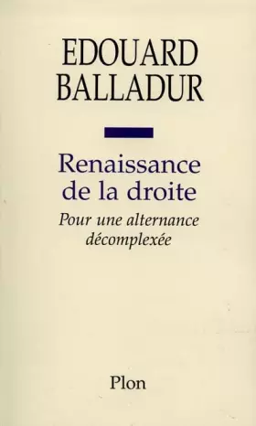 Couverture du produit · Renaissance de la droite. Pour une alternance décomplexée
