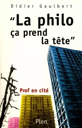 Couverture du produit · La philo ça prend la tête