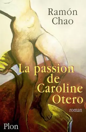 Couverture du produit · La Passion de Caroline Otero