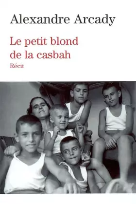 Couverture du produit · Le Petit Blond de la Casbah