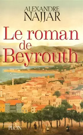 Couverture du produit · Le roman de Beyrouth