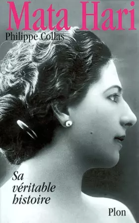 Couverture du produit · Mata-Hari : sa véritable histoire