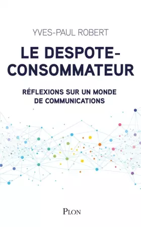 Couverture du produit · Le despote-consommateur