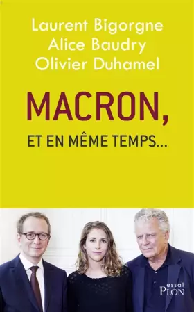 Couverture du produit · Macron, et en même temps...