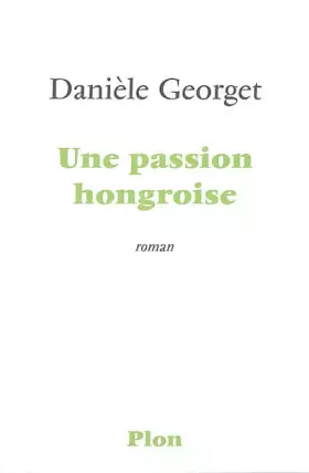 Couverture du produit · Une passion hongroise
