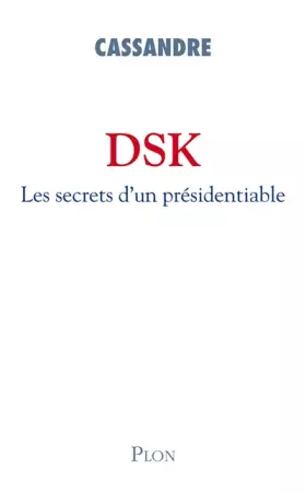 Couverture du produit · Dsk : Les secrets d'un présidentiable