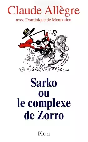 Couverture du produit · Sarko ou le complexe de Zorro