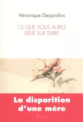 Couverture du produit · Ce que vous aurez délié sur terre