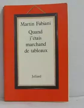Couverture du produit · Quand j'étais marchand de tableaux