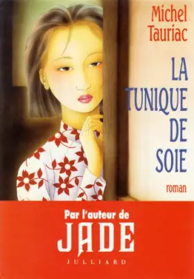 Couverture du produit · La tunique de soie : Ào lÖua, roman