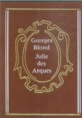 Couverture du produit · Julie des arques : roman