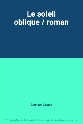 Couverture du produit · Le soleil oblique / roman