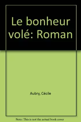 Couverture du produit · Le bonheur vole : roman