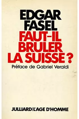 Couverture du produit · Faut-il bruler la suisse ?