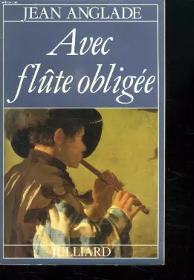 Couverture du produit · Avec flûte obligee : roman