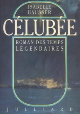 Couverture du produit · Célubée roman des temps légendaires