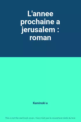 Couverture du produit · L'annee prochaine a jerusalem : roman