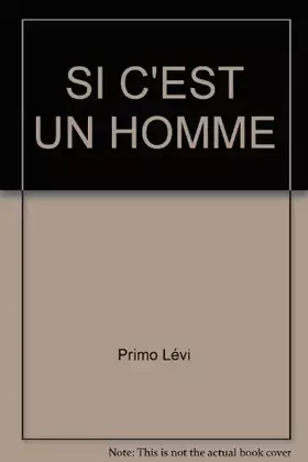 Couverture du produit · SI C'EST UN HOMME