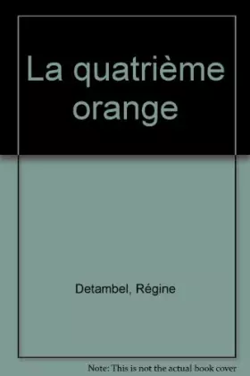 Couverture du produit · La quatrième orange