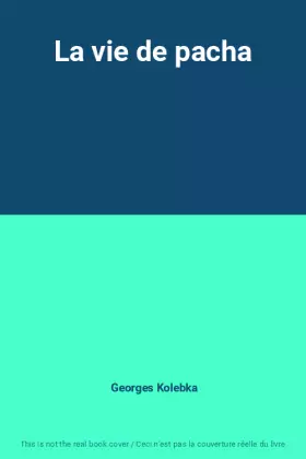 Couverture du produit · La vie de pacha