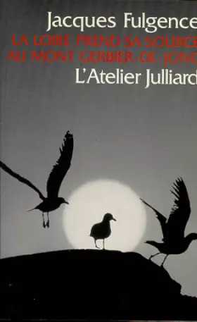 Couverture du produit · La Loire prend sa source au mont Gerbier-de-Jonc