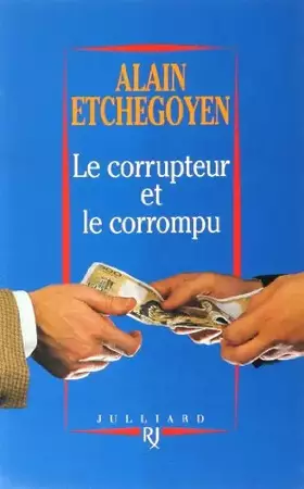 Couverture du produit · Le corrupteur et le corrompu