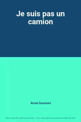 Couverture du produit · Je suis pas un camion