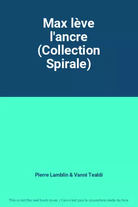 Couverture du produit · Max lève l'ancre (Collection Spirale)
