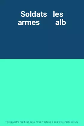 Couverture du produit · Soldats   les armes        alb