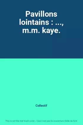 Couverture du produit · Pavillons lointains : ..., m.m. kaye.