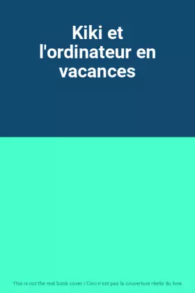 Couverture du produit · Kiki et l'ordinateur en vacances