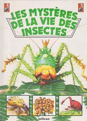 Couverture du produit · Les mysteres de la vie des insectes