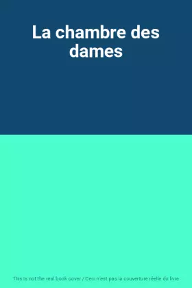 Couverture du produit · La chambre des dames