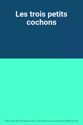Couverture du produit · Les trois petits cochons