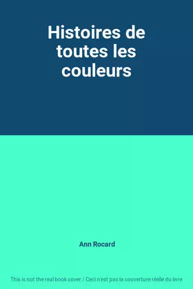 Couverture du produit · Histoires de toutes les couleurs
