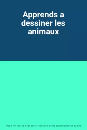 Couverture du produit · Apprends a dessiner les animaux