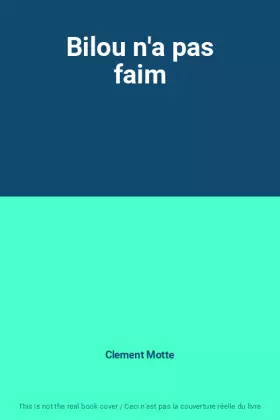 Couverture du produit · Bilou n'a pas faim
