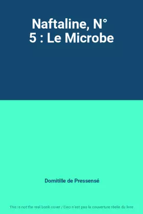 Couverture du produit · Naftaline, N°  5 : Le Microbe
