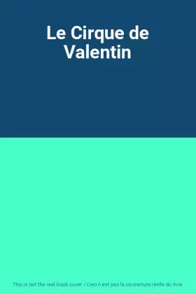 Couverture du produit · Le Cirque de Valentin