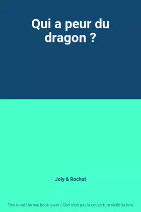 Couverture du produit · Qui a peur du dragon ?