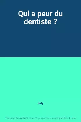 Couverture du produit · Qui a peur du dentiste ?
