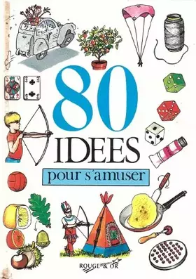 Couverture du produit · 80 idees pour s'amuser 032197
