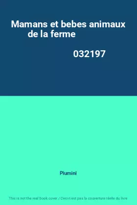 Couverture du produit · Mamans et bebes animaux de la ferme                                                           032197