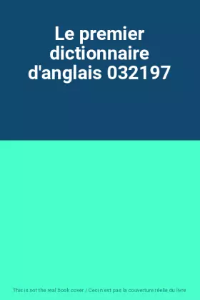 Couverture du produit · Le premier dictionnaire d'anglais 032197