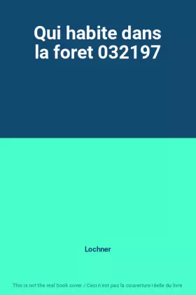 Couverture du produit · Qui habite dans la foret 032197