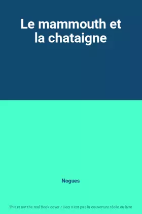 Couverture du produit · Le mammouth et la chataigne