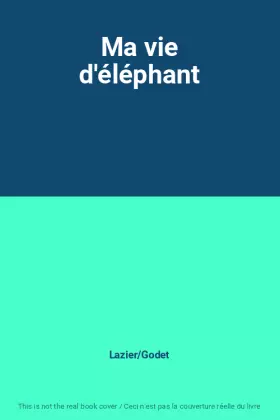 Couverture du produit · Ma vie d'éléphant